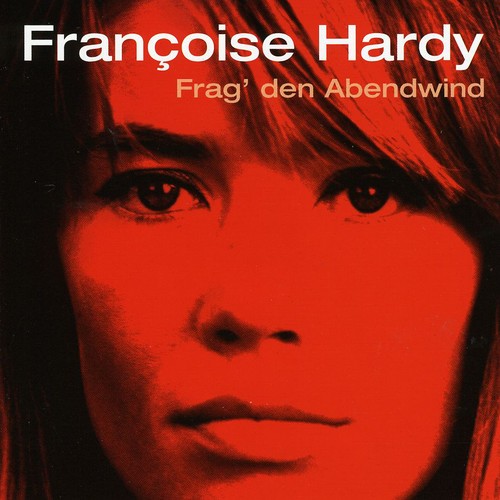 Francoise Hardy - Frag Den Abendwind [Import]