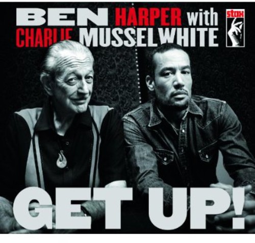 Ben Harper And Charlie Musselwhite - Get Up!