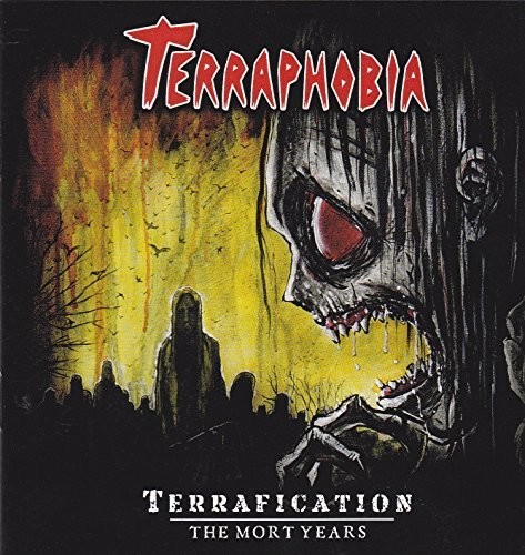 Terraphobia - Terrafication: The Mort Years