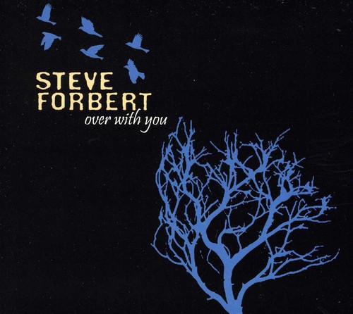 Steve Forbert - Over with You