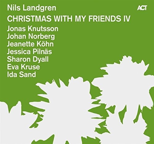 Nils Landgren - Christmas with My Friends 4