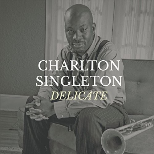 Charlton Singleton - Delicate