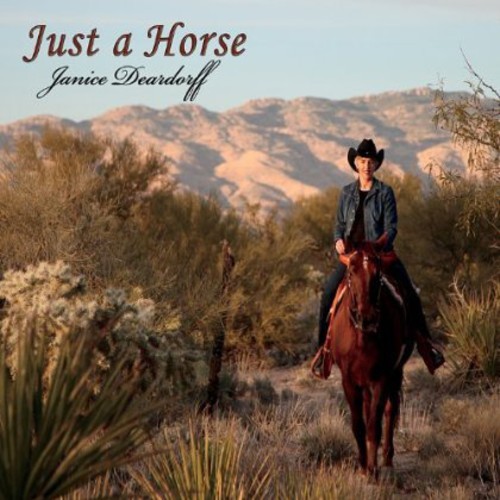 Janice Deardorff - Just a Horse