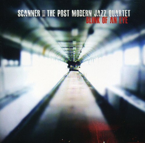 Scanner With The Post Modern Jazz Quarte - Blink of An Eye