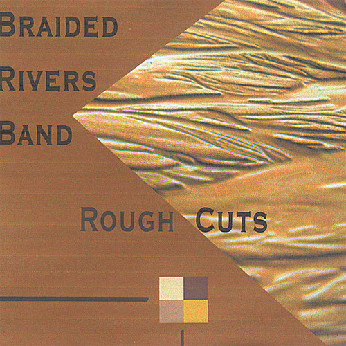 Braided Rivers Band - Rough Cuts