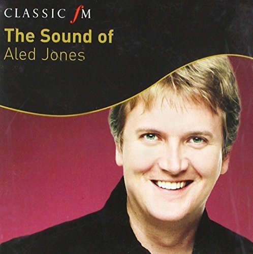 Aled Jones - Sound Of Aled Jones: Classic FM