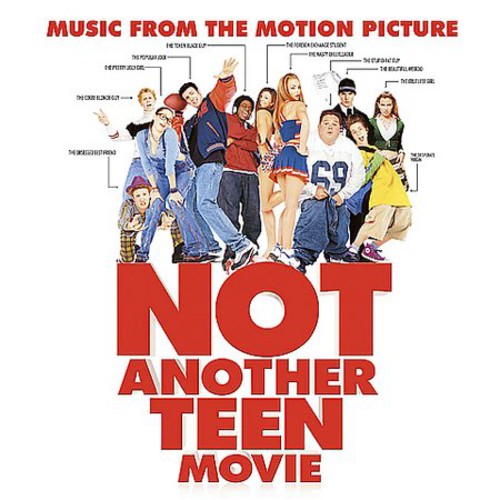 Not Another Teen Movie [Movie] - Not Another Teen Movie [Soundtrack]