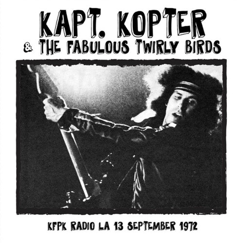 Kapt Kopter & The Fabulous Twirly Birds - KFPK Radio la 13 September 1972