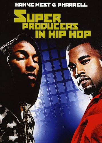 Kanye West & Pharrell - Super Producers in Hip Hop: Kanye West and Pharrell