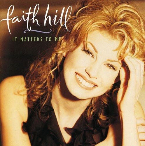 Faith Hill - It Matters to Me