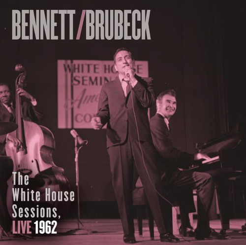 Bennett and Brubeck: The White House Sessions, Live 1962