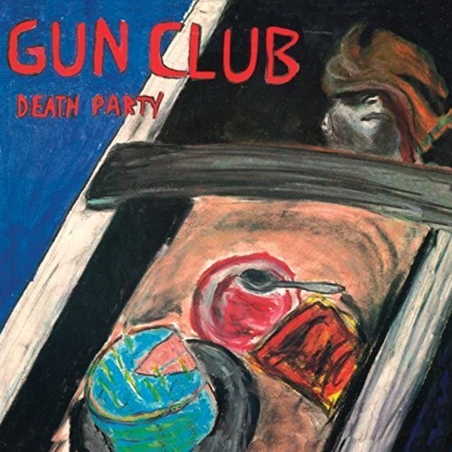 The Gun Club - Death Party