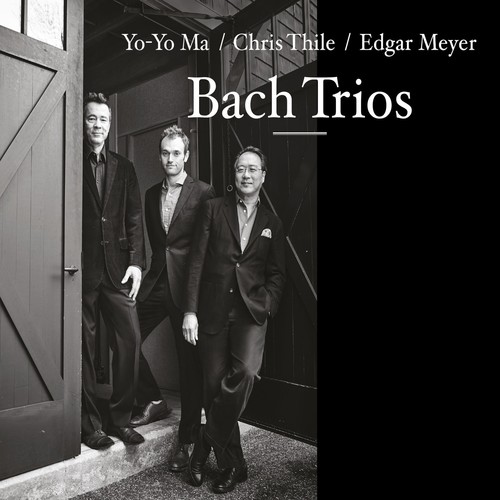 Yo-Yo Ma / Chris Thile / Edgar Meyer - Bach Trios