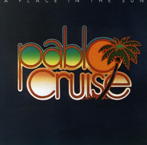 Pablo Cruise - Place in the Sun