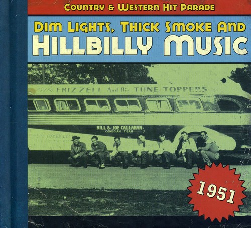 Dim Lights Thick Smoke & Hillbilly Music Country - 1951-Dim Lights Thick Smoke & Hilbilly Music Count [Import]