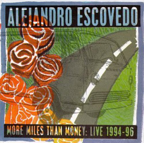 Alejandro Escovedo - More Miles Than Money