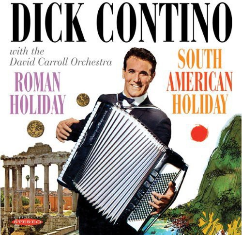 Dick Contino - Roman Holiday & South American Holiday