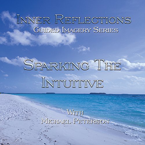 Michael Peterson - Inner Reflections: Sparking the Intuitive
