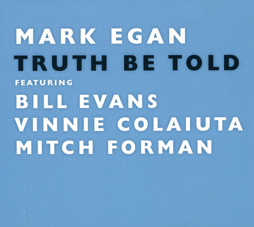 Mark Egan - Truth Be Told [Import]
