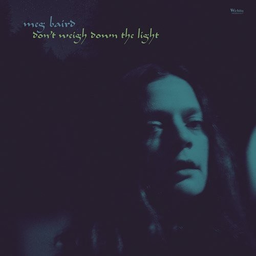 Meg Baird - Don't Weigh Down the Light