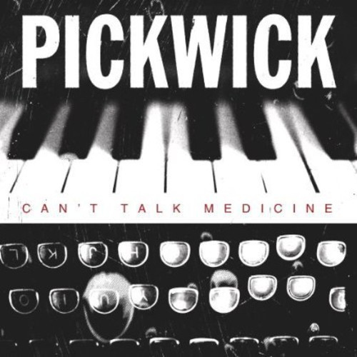 Pickwick - Can't Talk Medicine [Digipak]