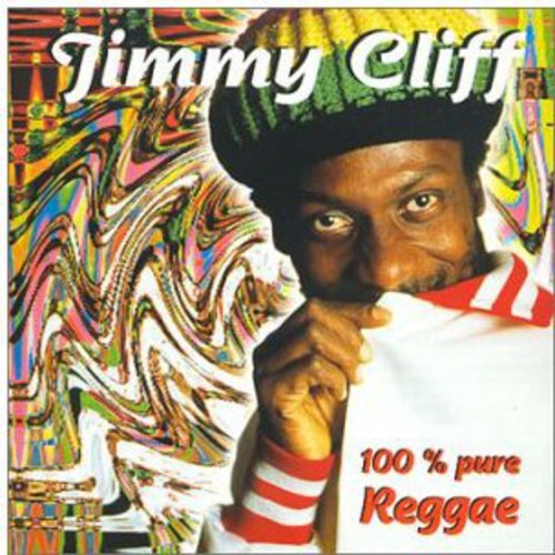 Jimmy Cliff - 100% Pure Reggae