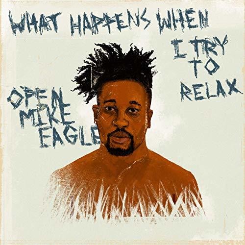 Open Mike Eagle - What Happens When I Try To Relax [Indie Exclusive]