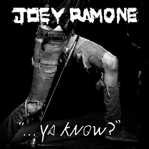 Joey Ramone - Ya Know