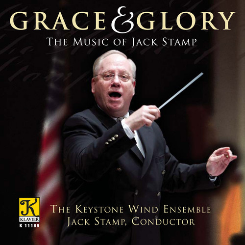 Keystone Wind Ensemble - Grace & Glory: Music of Jack Stamp