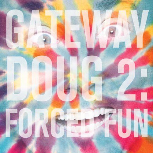 Gateway Doug 2: Forced Fun