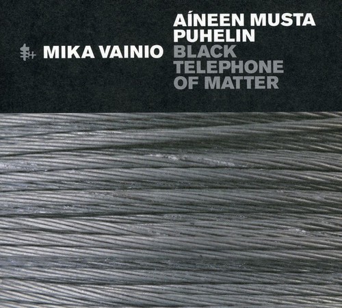Mika Vainio - Aineen Musta Puhelin [Black Telephone Of Matter]