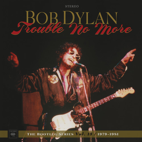 Trouble No More: The Bootleg Series, Vol. 13 /  1979-1981