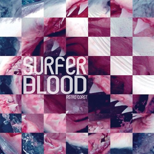 Surfer Blood - Astro Coast