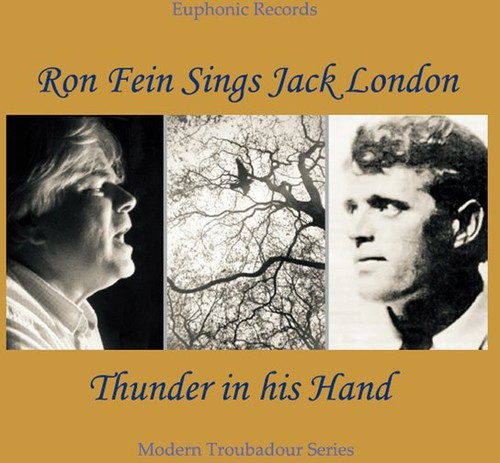 Ron Fein - Ron Fein Sings Jack London-Thunder in His Hand