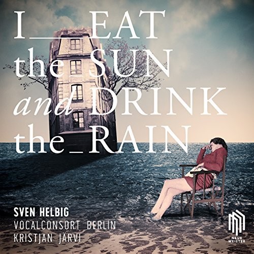 Sven Helbig - I Eat the Sun and Drink the Rain