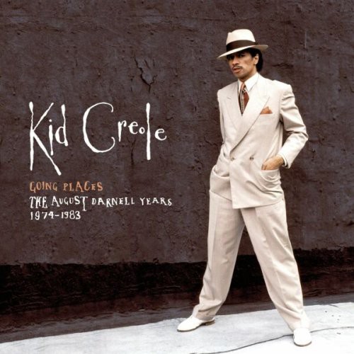 Kid Creole & The Coconuts - Going Places: The August Darnell Years