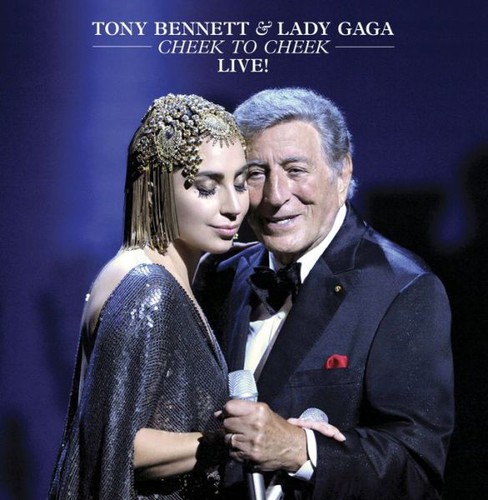 Tony Bennett & Lady Gaga - Tony Bennett & Lady Gaga: Cheek to Cheek Live!
