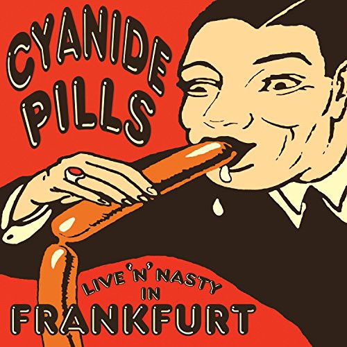 Cyanide Pills - Live N Nasty In Frankfurt