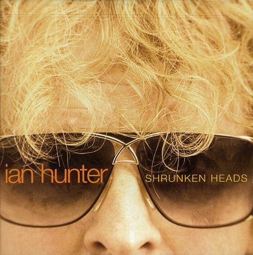 Ian Hunter - Shrunken Heads