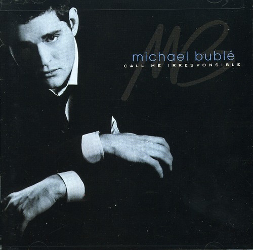 Michael Buble - Call Me Irresponsible