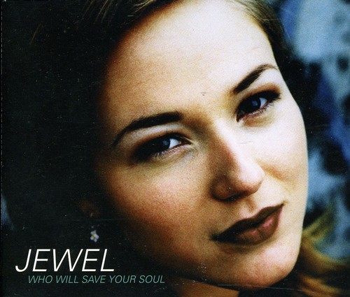 Jewel - Who Will Save Your Soul