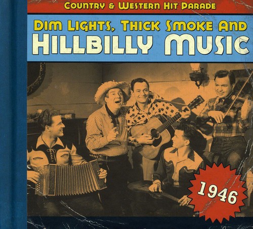 Dim Lights Thick Smoke & Hillbilly Music Country - 1946-Dim Lights Thick Smoke & Hilbilly Music Count [Import]