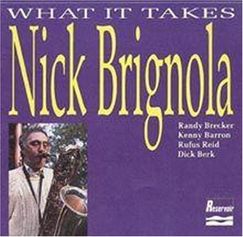 Nick Brignola - What It Takes