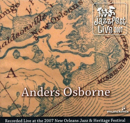 Anders Osborne - Jazz Fest 2007