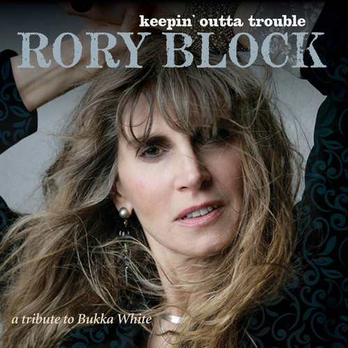 Rory Block - Keepin Outta Trouble: A Tribute To Bukka White