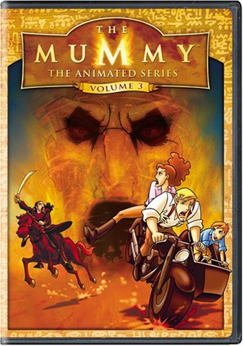 The Mummy [Movie] - The Mummy: The Animated Series: Volume 3