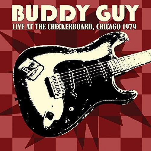 Buddy Guy - Live At The Checkerboard Lounge 1979