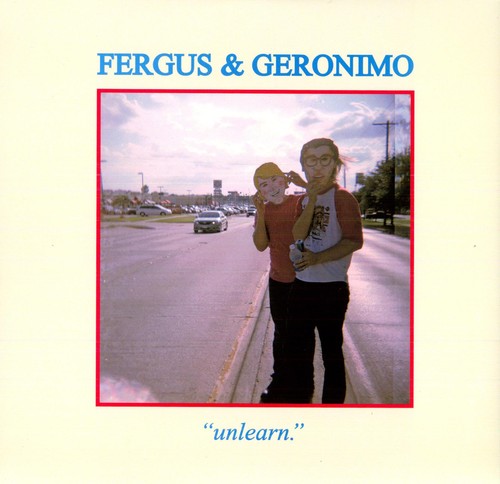 Fergus & Geronimo - Unlearn