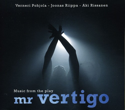 Verneri Pohjola - Music From The Play: Mr Vertigo [Import]