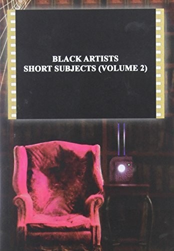 Black Artists Short Subjects: Volume 2
